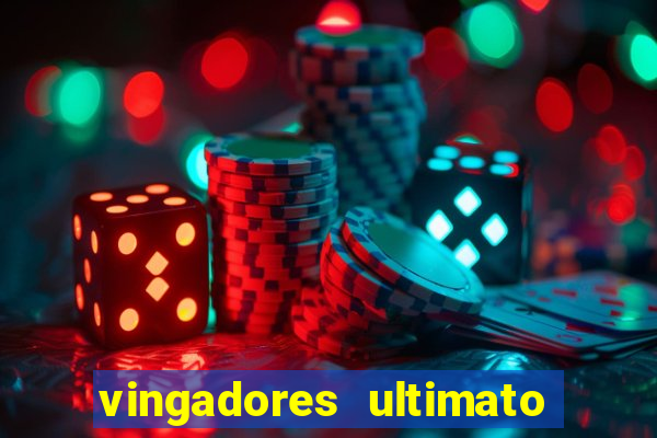 vingadores ultimato filme completo dublado